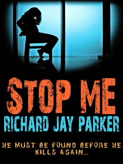 Title details for Stop Me by Richard Jay Parker - Available